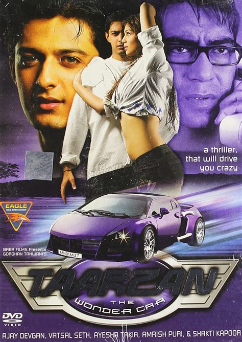 Taarzan: The Wonder Car is a 2004 romantic thriller film directed by Abbas Burmawalla and Mustan Burmawalla. The film stars Vatsal Seth, Ajay Devgn and Ayesha Takia in the lead roles, while Farida Jalal, Shakti Kapoor, Amrish Puri, Pankaj Dheer, Sadashiv Amrapurkar, Gulshan Grover and Mukesh Tiwari play supporting roles.
